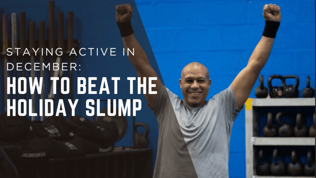 Staying Active in December: How to Beat the Holiday Slump