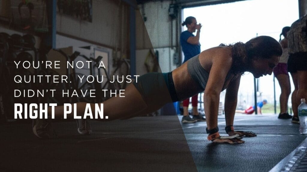 You’re Not a Quitter. You Just Didn’t Have the Right Plan.